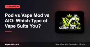 Pod vs Vape Mod vs AIO: Which Type of Vape Suits You? – VapeClub.cam