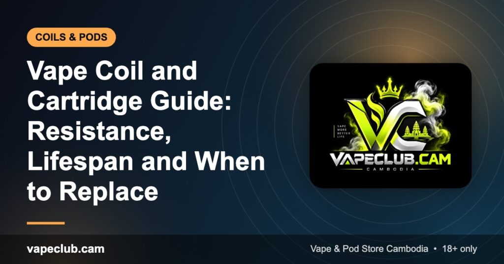 Vape Coil and Cartridge Guide: Resistance, Lifespan and When to Replace – VapeClub.cam